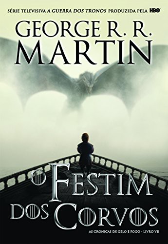 George R.R. Martin: O Festim dos Corvos As Crónicas de Gelo e Fogo - Livro Sete (Paperback, 2009, Saída de Emergência)