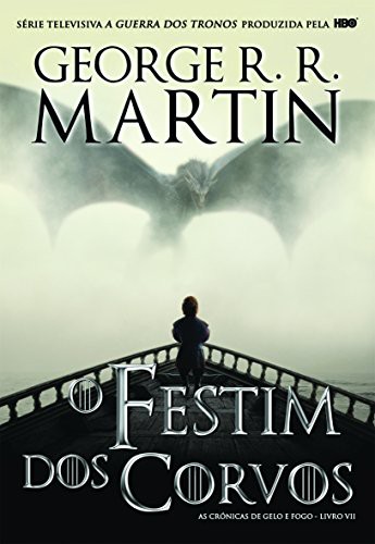 George R. R. Martin: O Festim dos Corvos As Crónicas de Gelo e Fogo - Livro Sete (Paperback, 2009, Saída de Emergência)