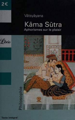 Vātsyāyana: Les Kāmā sūtra (French language, 2008, Librio)