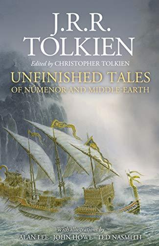 J.R.R. Tolkien, Alan Lee, Christopher Tolkien, Ted Nasmith, John Howe: Unfinished Tales (2020, HarperCollins Publishers Limited)