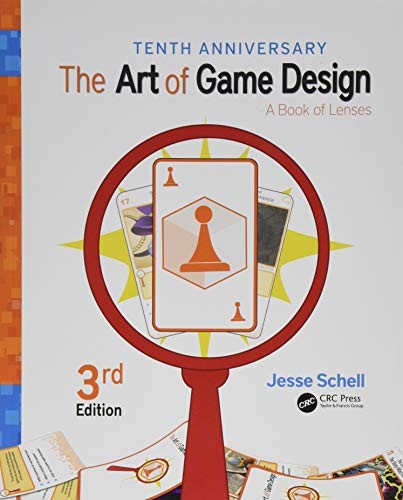 Jesse Schell: The Art of Game Design (2019, A K Peters/CRC Press)