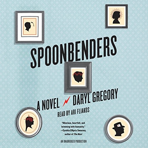 Daryl Gregory: Spoonbenders (2017, Random House Audio)