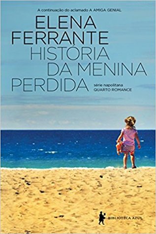 Elena Ferrante: História da Menina Perdida (Paperback, Português language, 2017, Biblioteca Azul)