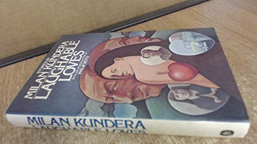 Milan Kundera: Laughable Loves (Hardcover, 1980, TRAFALGAR SQUARE+)