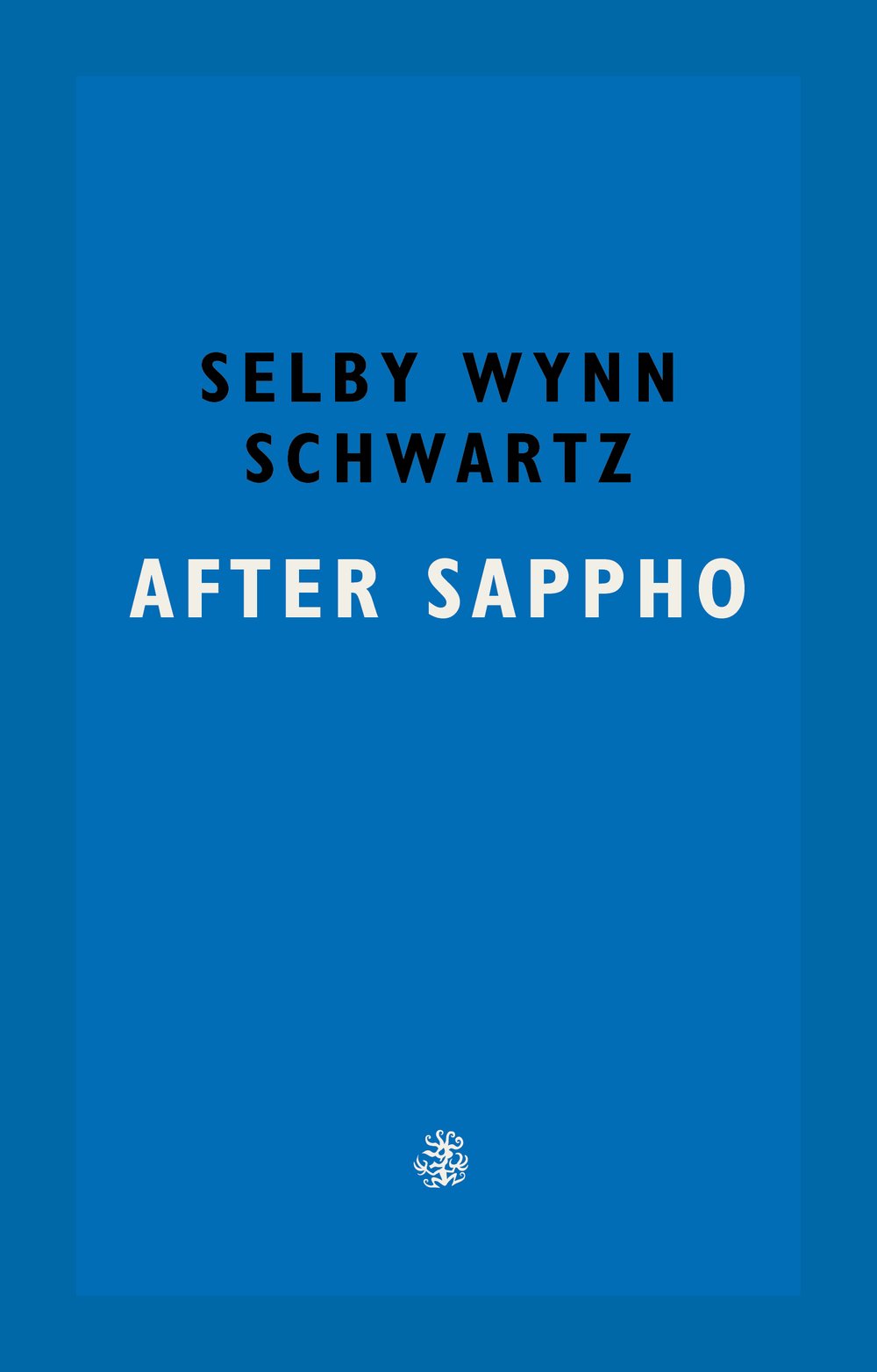 Selby Wynn Schwartz: After Sappho (2022, Galley Beggar Press)