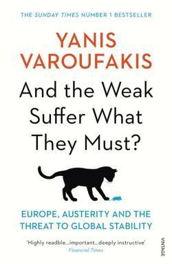 Yanis Varoufakis: And the Weak Suffer What They Must?