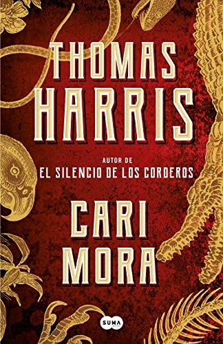 Thomas Harris: Cari Mora (2019, Suma de Letras)