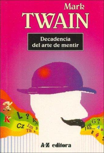 Mark Twain: Decadencias del Arte de Mentir (Paperback, 1993, AZ Editores)