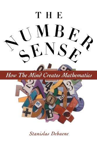 Stanislas Dehaene: The Number Sense: How the Mind Creates Mathematics (1997, Oxford University Press)