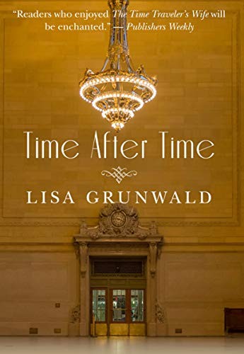 Lisa Grunwald: Time After Time (Hardcover, 2019, Thorndike Pr)