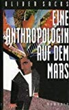 Oliver Sacks: Eine Anthropologin auf dem Mars Sieben paradoxe Geschichten (Hardcover, 1995, Rowohlt)