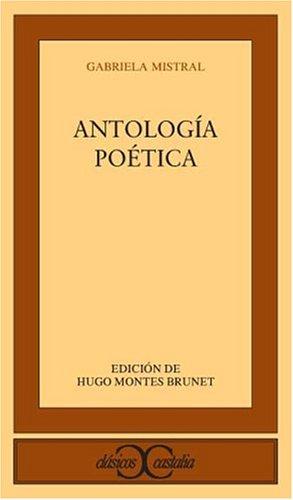 Gabriela Mistral: Antología poética (Spanish language, 1997, Editorial Castalia)