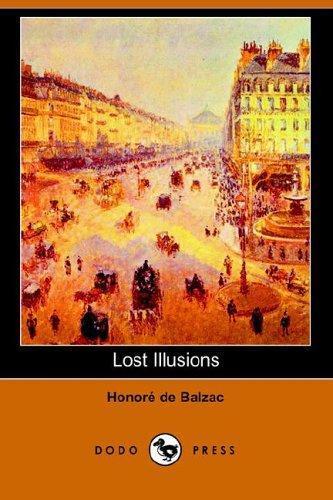 Honoré de Balzac: Lost Illusions (La Comédie Humaine) (2006, Dodo Press)