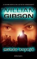 William Gibson (unspecified): Mundo Espejo (Spanish language, 2004, Minotauro)