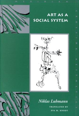 Niklas Luhmann: Art as a Social System (Meridian: Crossing Aesthetics) (Paperback, 2000, Stanford University Press)
