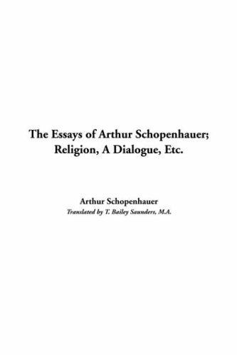 Arthur Schopenhauer: The Essays Of Arthur Schopenhauer (Hardcover, 2004, IndyPublish.com)