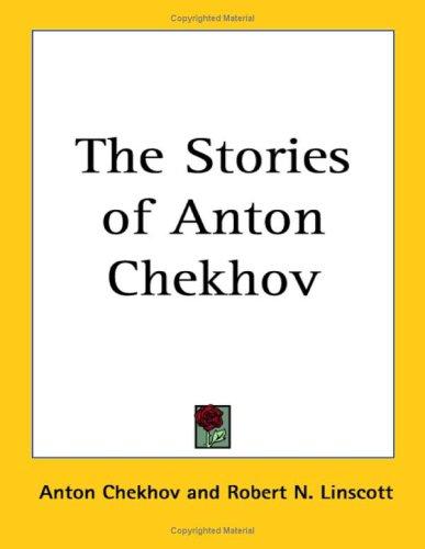 Anton Chekhov: The Stories of Anton Chekhov (Paperback, Kessinger Publishing)