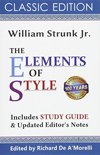 William Strunk, William Strunk Jr., Richard De A'Morelli: The Elements of Style (Paperback, 2016, Spectrum Ink)