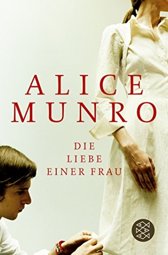 Alice Munro: Die Liebe einer Frau (Paperback, 2003, Fischer Taschenbuch Vlg., Fischer Taschenbuch Verlag GmbH)