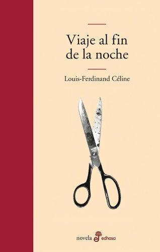 Carlos Manzano, Louis-Ferdinand Céline: Viaje al fin de la noche (Ferdinand Bardamu, #1) (Hardcover, Spanish language, 2003, Edhasa)