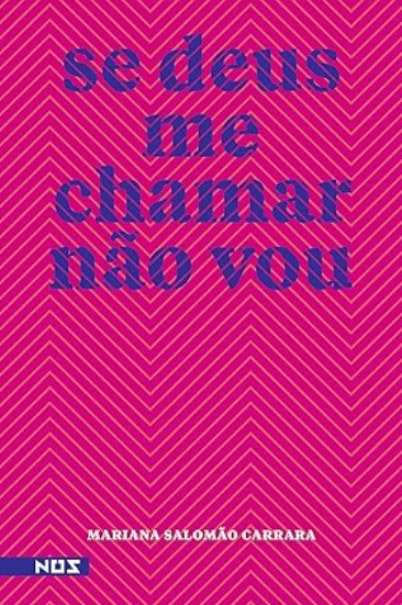 Mariana Salomão Carrara: Se Deus me chamar não vou (Paperback, Português language, Nós)