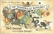 Neil Gaiman: Dangerous Alphabet (2010, HarperCollins)