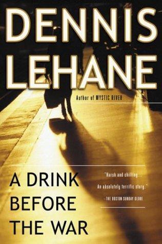 Dennis Lehane: A Drink Before the War (2003)