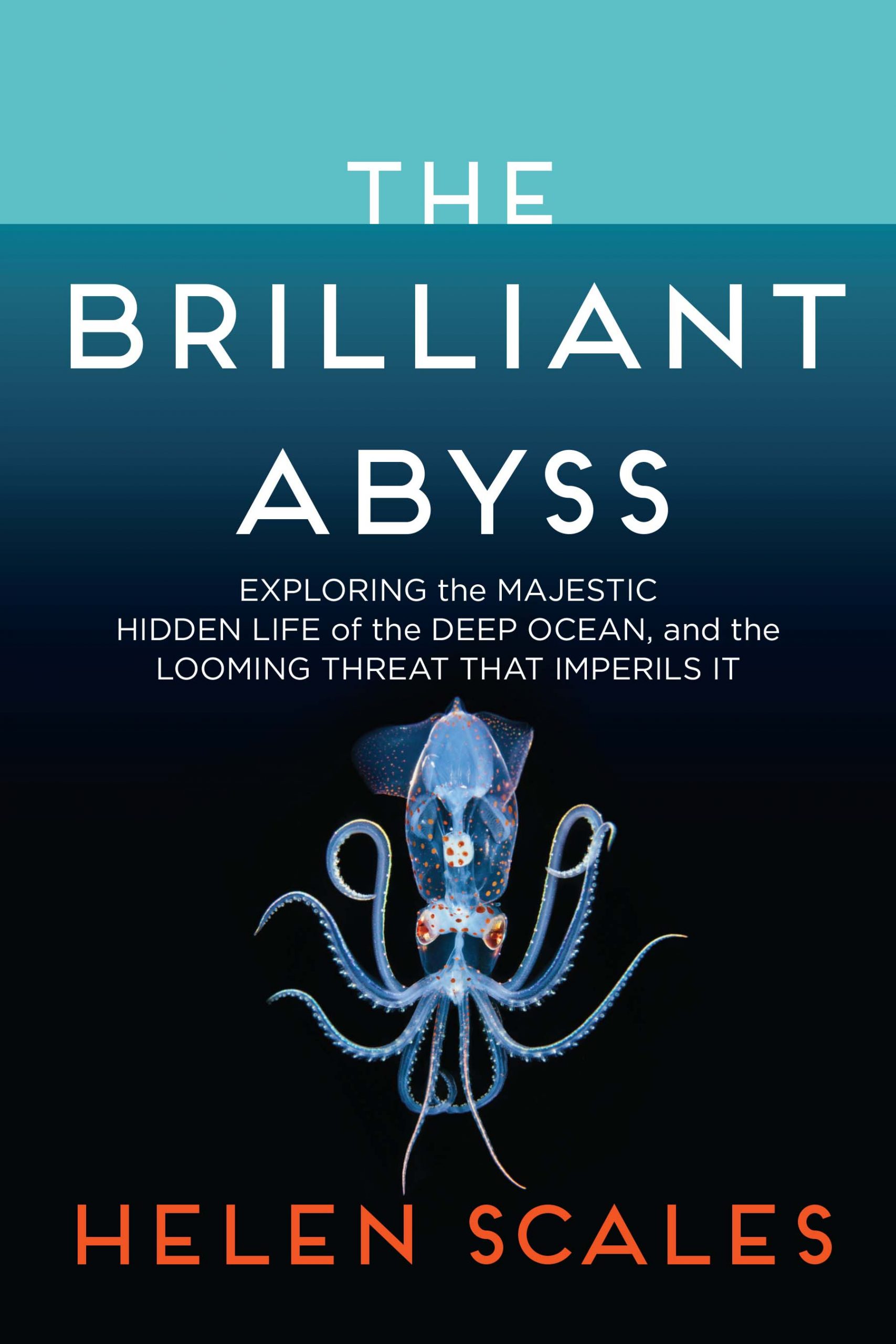 Helen Scales: Brilliant Abyss (2021, Grove/Atlantic, Incorporated)