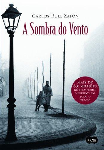 Carlos Ruiz Zafón: A Sombra Do Vento - The Shadow of the Wind - (Paperback, 2009, Suma de Letras)