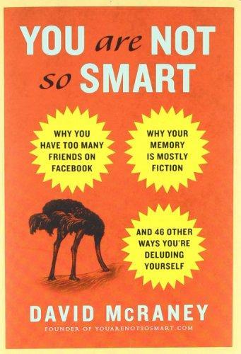 David McRaney: You are Not So Smart (2011)