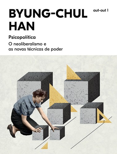 Byung-Chul Han: Psicopolítica (2018, Âyiné)