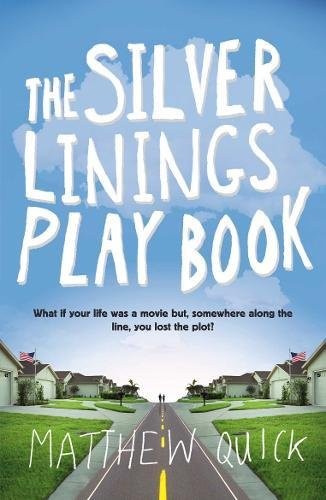 Matthew Quick: The Silver Linings Playbook (Paperback, 2010, Picador)