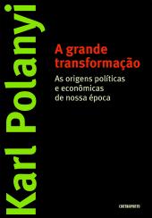 Karl Polanyi: A Grande Transformação (Paperback, Português language, 2021, Contraponto Editora)