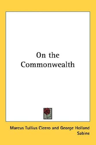 Cicero: On the Commonwealth (Hardcover, 2004, Kessinger Publishing, LLC)