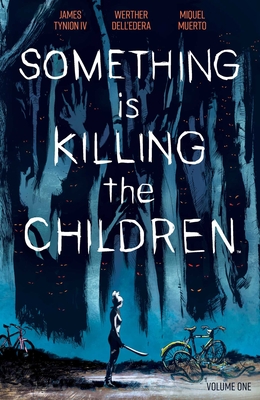 James Tynion IV, Werther Dell'Edera: Something Is Killing the Children Vol. 1 (2020, Boom! Studios)