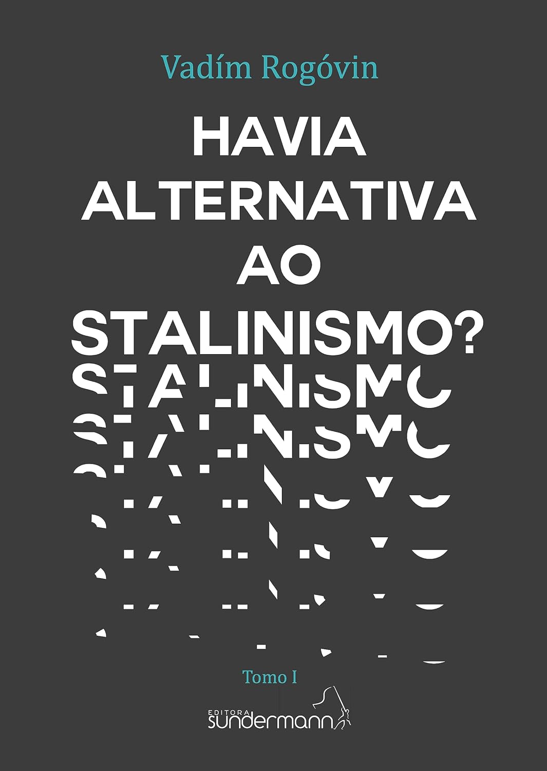 V. Z Rogovin: Havia alternativa ao Stalinismo? (Paperback, Português language, Editora Sundermann)