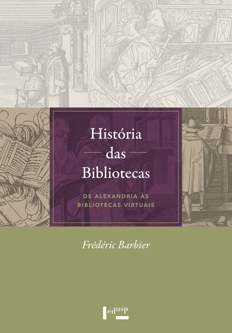 Frédéric Barbier: História das Bibliotecas (Paperback, Português language, 2023, EdUSP)