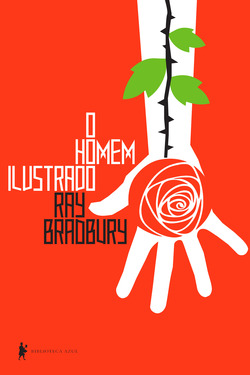 Ray Bradbury: O homem ilustrado (Paperback, Portuguese language, 2020, Biblioteca Azul)