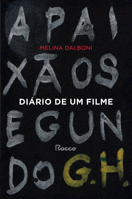 Melina Dalboni: Diário de um filme : a paixão segundo G.H. (Paperback, Português brasileiro language, 2024, Rocco)