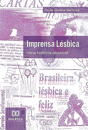 Paula Silveira-Barbosa: Imprensa lésbica (Paperback, Dialética)