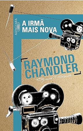 Raymond Chandler: A Irmã mais nova (Paperback, Português language, 2017, Alfaguara)