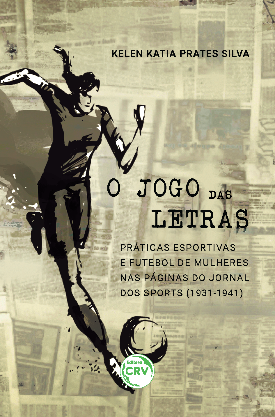 Kelen Katia Prates Silva: O jogo das letras (Paperback, Português language, CRV)