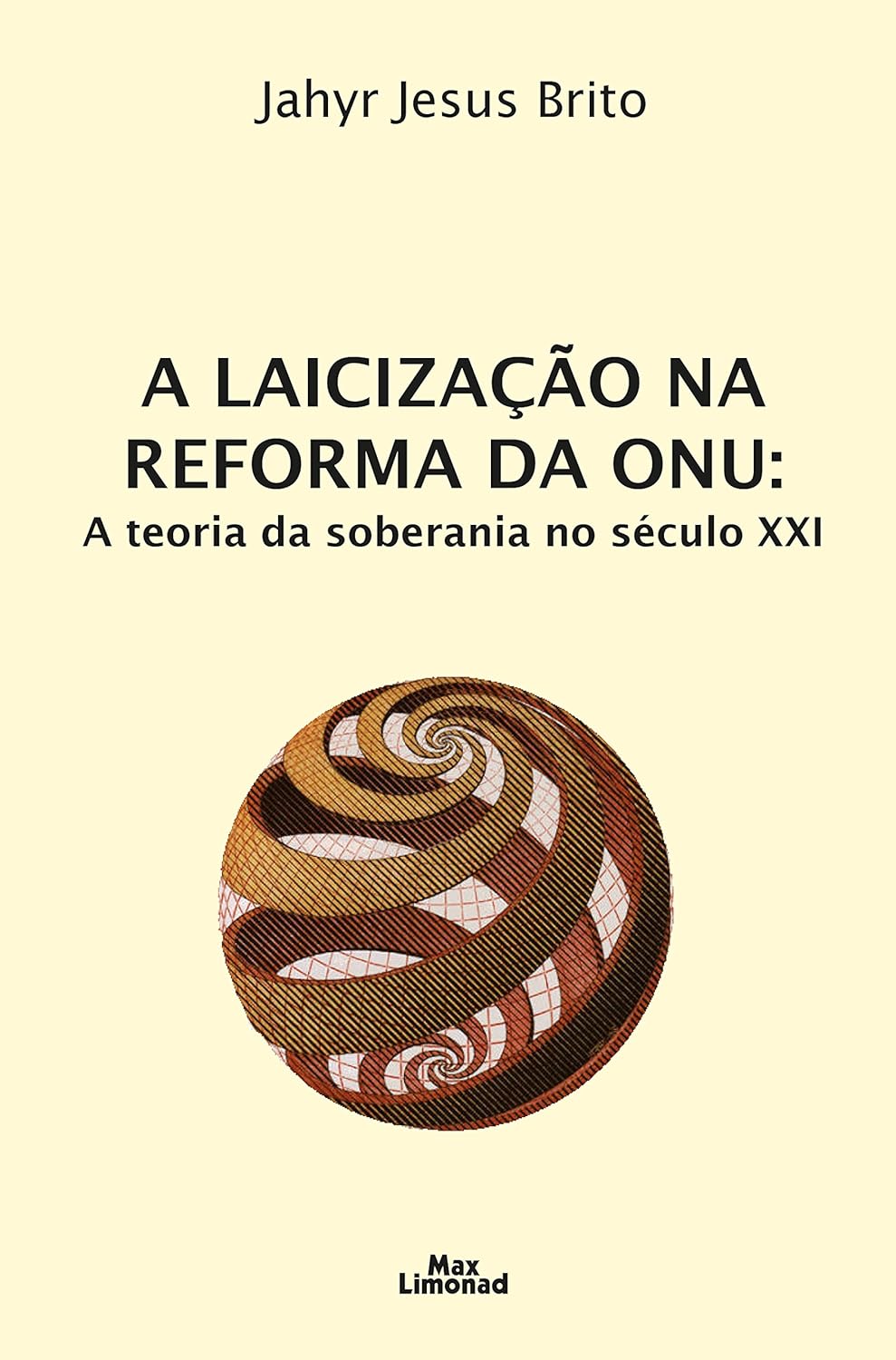 Jahyr Jesus Brito: A laicização na reforma da ONU (Portuguese language, Max Limonad)