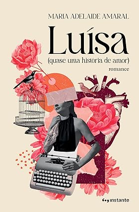 Maria Adelaide Santos do Amaral: Luísa (Quase uma História de Amor) (Paperback, Portuguese language, 2023, Instante)