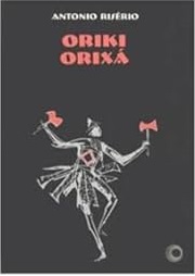 Antonio Risério: Oriki orixá (Portuguese language, 1996, Editora Perspectiva)