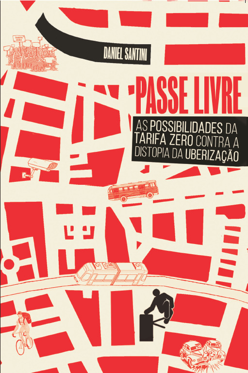 Daniel Santini: Passe livre (Portuguese language, 2019, Autonomia Literaria, Fundação Rosa Luxemburgo)