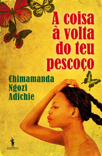 Chimamanda Ngozi Adichie: A coisa à volta do teu pescoço (Paperback, Português language, 2012, Dom Quixote)