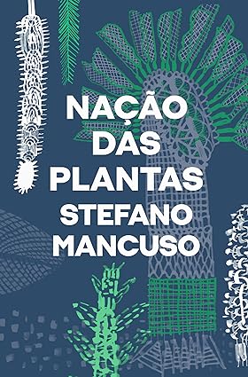Stefano Mancuso: Nação das plantas (Paperback, Português language, Ubu)