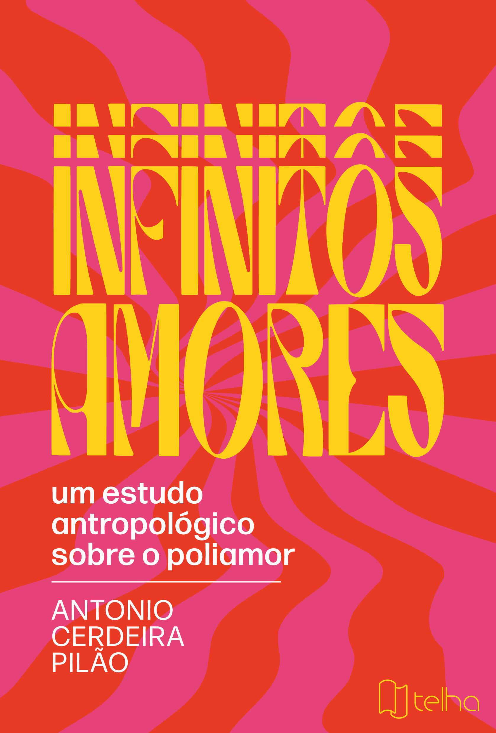 Antonio Cerdeira Pilão: Infinitos Amores (Paperback, Editora Telha)