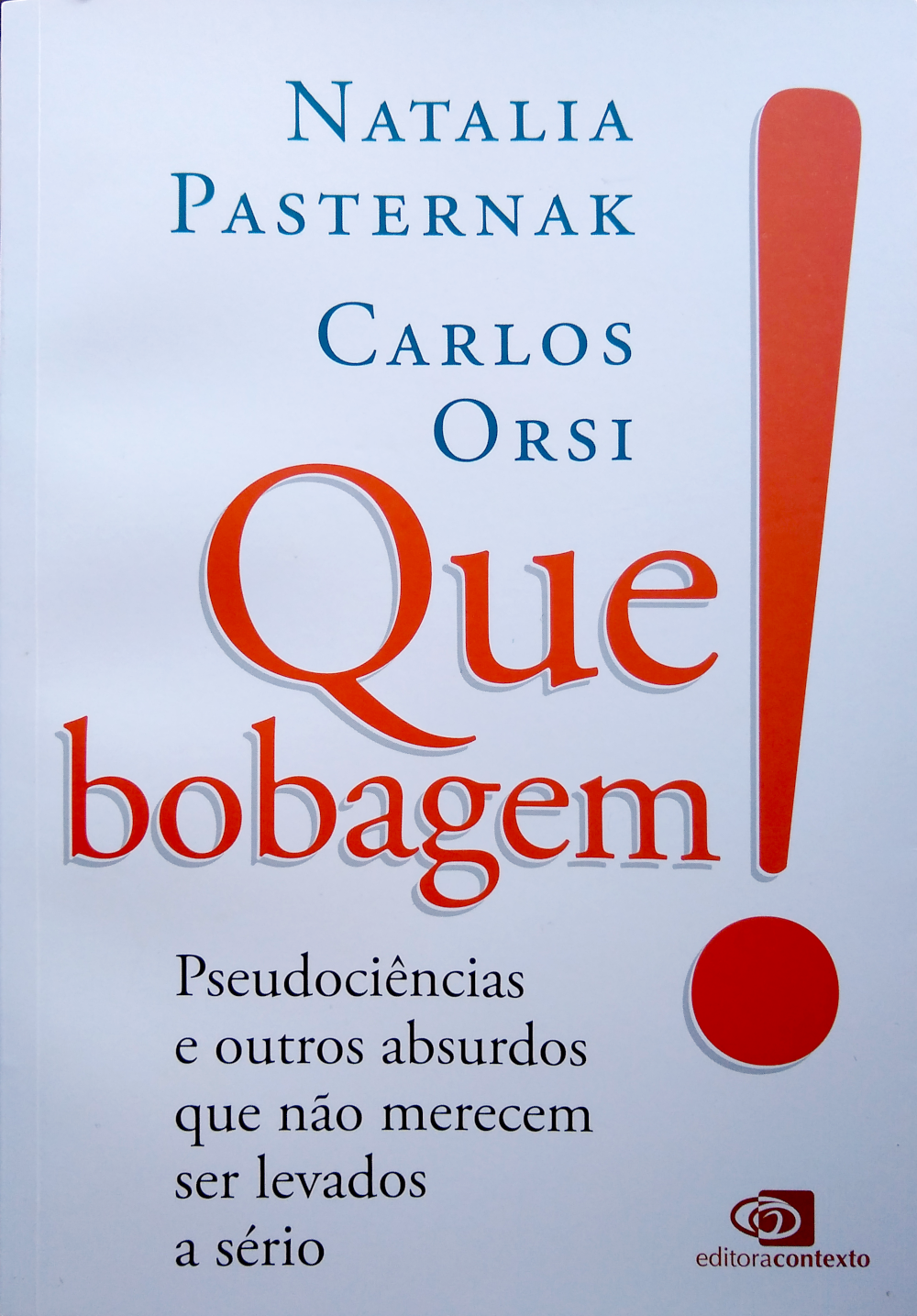 Natalia Pasternak, Carlos Orsi: Que bobagem! (Paperback, Português language, 2023, Editora Contexto)